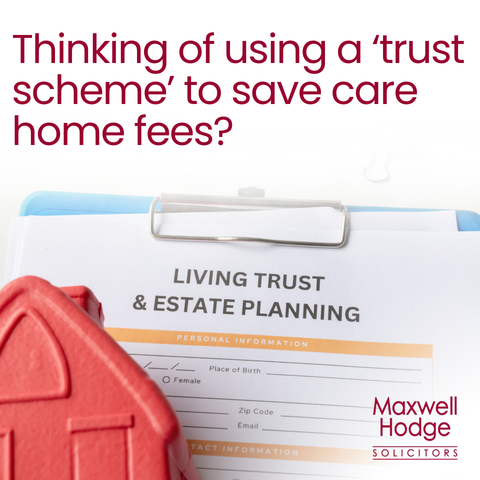 Thinking of using a ‘trust scheme’ to save care home fees?