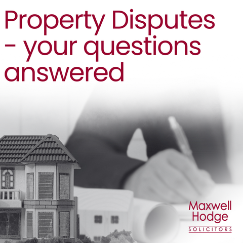 Property Disputes – your questions answered